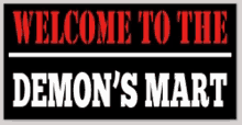 a welcome to the demon 's mart sign