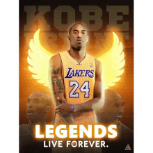 a poster for basketball player kobe bryant with the words legends live forever