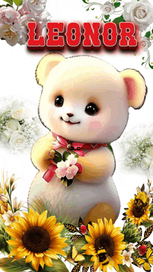 a teddy bear is surrounded by flowers and the name leonor is on the bottom