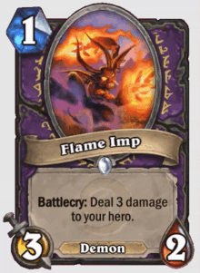 a card that says flame imp battlecry : deal 3 damage to your hero