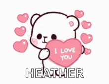 a teddy bear is holding a heart that says i love you heather