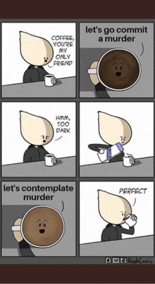 a cartoon of a man holding a cup of coffee with a face on it that says let 's go commit a murder