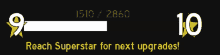 a sign that says " reach superstar for next upgrades " on it