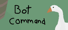 a drawing of a goose with the words bot command written above it