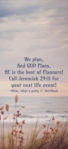 a quote from jeremiah says we plan and god plans he is the best of planners call jeremiah 22:11 for your next life event