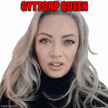 a picture of a woman with the words gyttorp queen above her head