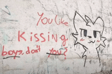 graffiti on a wall that says you like kissing boys don 't you