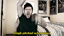 a man is screaming in front of a bed with the words high pitched screaming below him