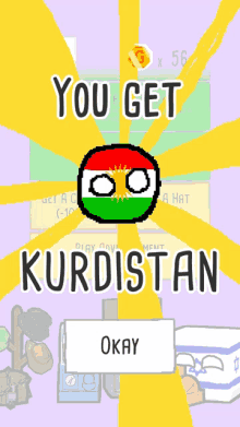 a screen that says you get kurdistan and okay