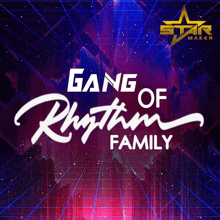 a poster that says gang of rhythm family with a star on it