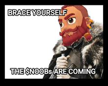 brace yourself the $ noobs are coming with a picture of a man in a fur coat