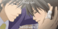 a couple of anime characters hugging each other with the words hop on helldivers 2 above them