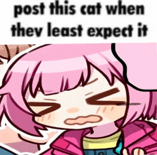 a cartoon of a girl with the words post this cat when they least expect it on the bottom