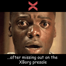 a man with a tear coming out of his eye and the words after missing out on the xborg presale below him