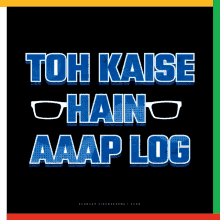 a poster that says ' toh kaise hain aaap log '