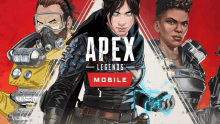 a poster for apex legends mobile shows a man and two women