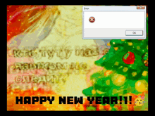 a computer screen with an error message and the words happy new year on the bottom