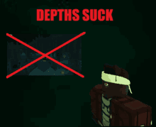 a screenshot of a video game with the words " depths suck "