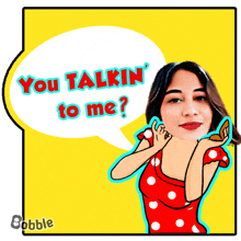 a woman in a red polka dot dress with a speech bubble that says you talkin to me