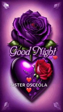 a purple heart with a purple rose and the words good night sister osceola on it