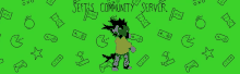 a green background with a cartoon character and the words see 's community server .