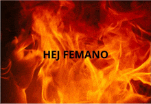 the word hej femano is on a red background