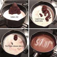 a picture of a gorilla in a pot of milk with the words listen kid i don t have much time the finals release date is