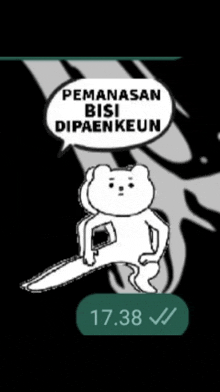 a black and white drawing of a bear with a speech bubble that says pemanasan bisi dipaenkeun