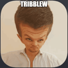 a man with a big head has the word tribblew on his face