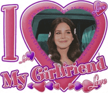 a picture of lana del rey in a pink heart with the words i love my girlfriend