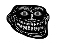 a black and white drawing of a troll face with big eyes and a big mouth .