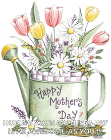 a watering can full of flowers with the words happy mother 's day