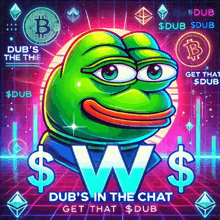 a frog with the words dub 's in the chat get that $ dub on it