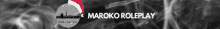 a logo for maroko roleplay is displayed on a black and white background