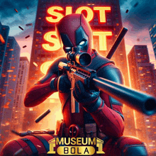 a poster of deadpool holding a gun in front of a sign that says slot slot