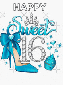 a happy sweet 16 greeting card with a blue high heel , cupcake and crown .