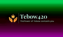 a logo for tebow420 the power of tebow compels you with two hands holding a marijuana leaf