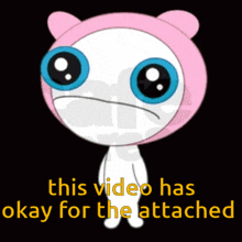 a cartoon character with a pink hat and blue eyes says this video has okay for the attached