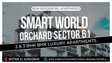 an advertisement for smart world orchard sector 61 apartments