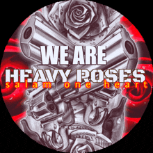 a sign that says we are heavy roses salam one heart