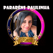 a picture of a woman in a pink and blue circle with the words parabéns paulinha