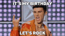 a man making a rock sign with the words " it 's my birthday let 's rock " below him