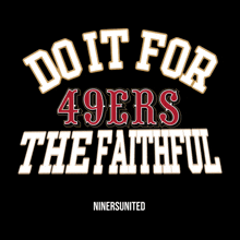 a black shirt that says do it for the 49ers