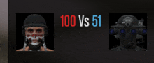 a picture of two soldiers with the words 100 vs 51 on the top