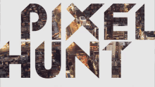 the word pixel hunt is cut out of a cityscape