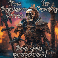 a poster with a skeleton holding a spear and the words " the ancient army are you prepared "