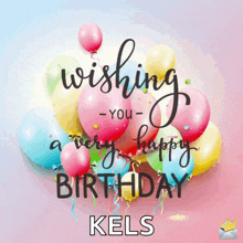 a birthday card with balloons and the name kels