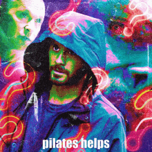 a painting of a man in a blue jacket with the words " pilates helps " on it