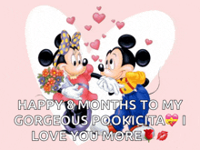 a picture of mickey mouse and minnie mouse with the words happy 8 months to my gorgeous pookicita i love you more