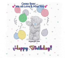 casey bear we all love and miss you happy birthday !